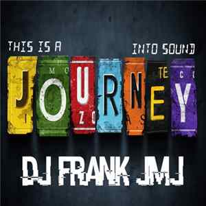 Dj Frank JMJ - This Is A Journey Into Sound FLAC
