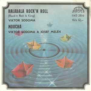 Viktor Sodoma a Josef Melen - Halabala Rock'n Roll (Rock'n Roll Is King) / Moucha FLAC