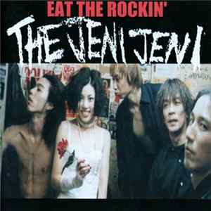 The Jeni Jeni - Eat The Rockin' FLAC
