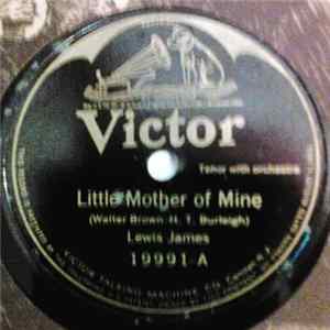 Lewis James - Little Mother Of Mine / The Dearest Spot Is HOme FLAC