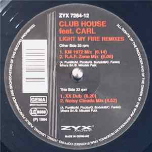 Club House Feat. Carl - Light My Fire Remixes FLAC