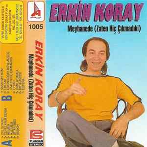 Erkin Koray - Meyhanede (Zaten Hiç Çıkamadıki) FLAC