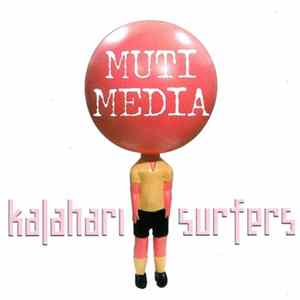 Kalahari Surfers - Muti Media FLAC