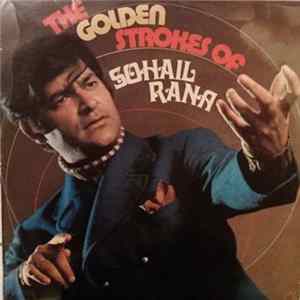 Sohail Rana - The Golden Strokes Of Sohail Rana (Vol. 1) FLAC