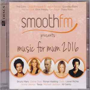 Various - Smooth FM Presents Music For Mum 2016 FLAC