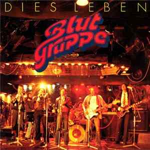 Blutgruppe - Dies Leben FLAC