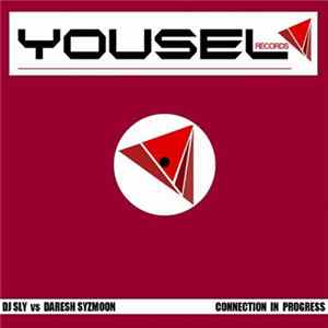 DJ Sly Vs Daresh Syzmoon - Connection In Progress FLAC