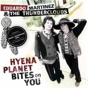Eduardo Martinez & The Thunderclouds - Hyena Planet Bites On You FLAC
