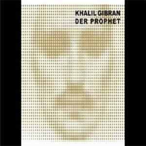 Maximilian Schell, Maria Furtwängler, Sebastian Koch , Joy Denalane, Frank Glaubrecht, Rolf Schult - Khalil Gibran - Der Prophet FLAC