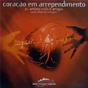 Pr. Antônio Cirilo E Amigos - Coração Em Arrependimento FLAC