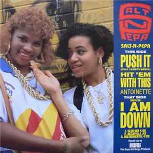 Salt 'N' Pepa / Antoinette - Push It / Hit 'Em With This / I Am Down FLAC