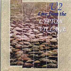 U2 - Live From The Lypton Village FLAC