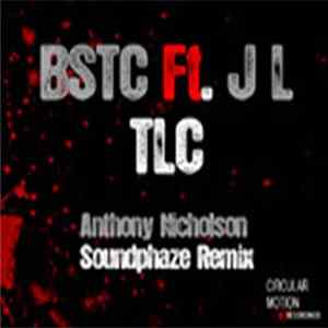 BSTC Ft. JL - TLC (Remixes) FLAC
