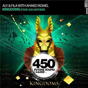 Aly & Fila With Ahmed Romel - Kingdoms (FSOE 450 Anthem) FLAC