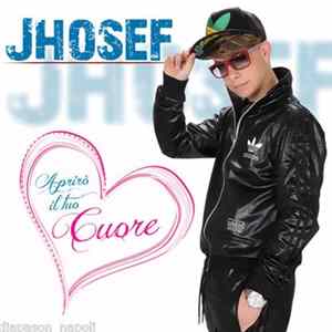 Jhosef - Aprirò Il Tuo Cuore FLAC