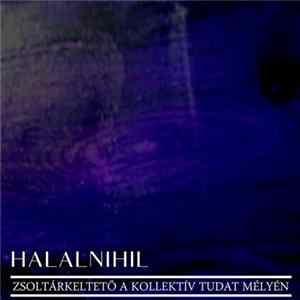 Halalnihil - Zsoltárkeltető a Kollektív Tudat Mélyén FLAC