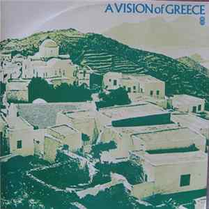 Various, Markos Vamvakaris, Stavros Xarhakos - A Vision Of Greece FLAC