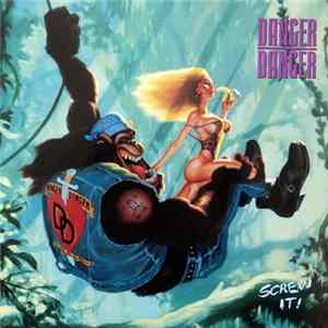 Danger Danger - Screw It! FLAC