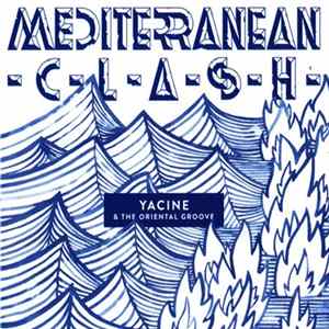 Yacine & The Oriental Groove - Mediterranean Clash FLAC