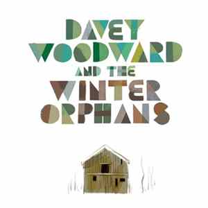 Davey Woodward And The Winter Orphans - Davey Woodward And The Winter Orphans FLAC