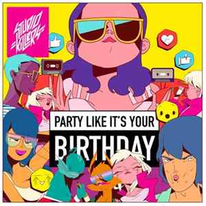 Studio Killers - Party Like It's Your Birthday FLAC