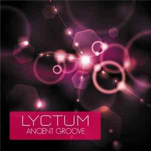Lyctum - Ancient Groove FLAC