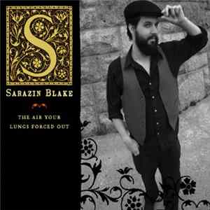 Robert Sarazin Blake - The Air Your Lungs Forced Out FLAC