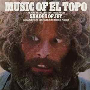 Shades Of Joy - The Music Of El Topo FLAC