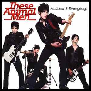 These Animal Men - Accident & Emergency FLAC