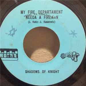 The Shadows Of Knight - My Fire Department Needs A Fireman FLAC