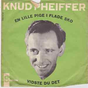 Knud Pheiffer - En Lille Pige I Flade Sko / Vidste Du Det FLAC