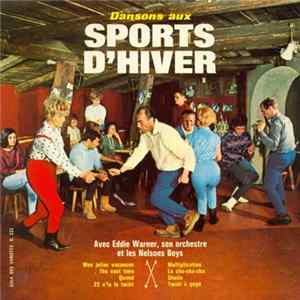 Eddie Warner, Son Orchestre Et Les Nelsons Boys - Dansons Aux Sports D'Hiver FLAC