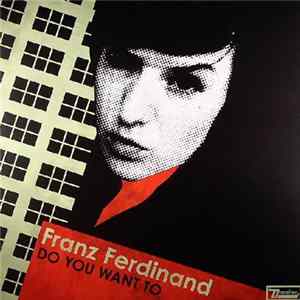 Franz Ferdinand - Do You Want To FLAC