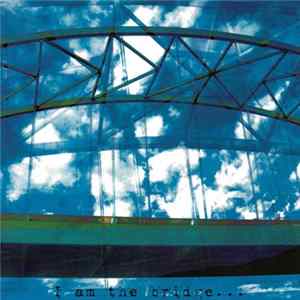Oaks Of Bethel - I Am The Bridge... FLAC