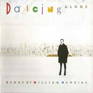 Various - Dancing Alone - Songs Of William Hawkins FLAC
