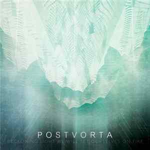 Postvorta - Beckoning Light We Will Set Ourselves On Fire FLAC