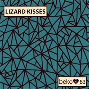 Lizard Kisses - Beko 83 Single FLAC