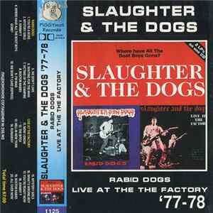 Slaughter & The Dogs - Rabid Dogs / Live At The Factory '77-78 FLAC
