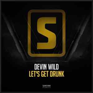 Devin Wild - Let's Get Drunk FLAC