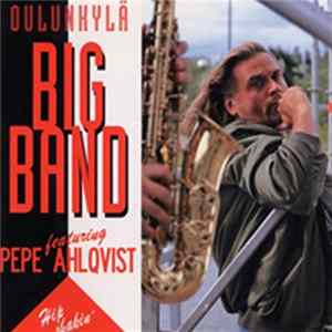 Oulunkylä Big Band Featuring Pepe Ahlqvist - Hip Shakin' FLAC
