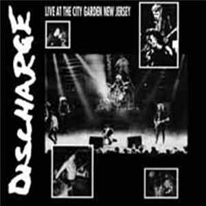 Discharge - Live At The City Garden New Jersey FLAC