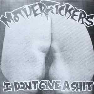 Motherfuckers - I Don't Give A Shit FLAC