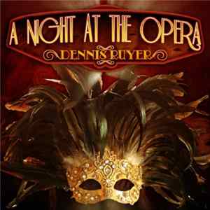 Dennis Ruyer - A Night At The Opera FLAC