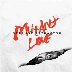 Strange Attractor - Mutant Love FLAC