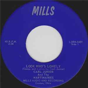 Carl Junior And The Martinaires - Look Who's Lonely / Oh, What A Dream FLAC