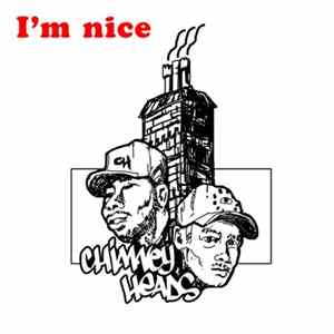 Chimney Heads - I'm Nice FLAC