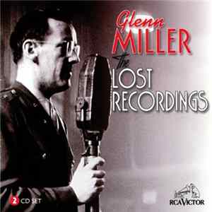 Glenn Miller - The Lost Recordings FLAC