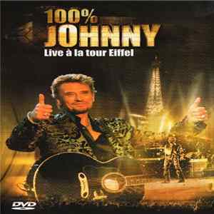 Johnny - 100% Johnny - Live À La Tour Eiffel FLAC