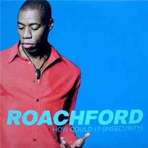 Roachford - How Could I? (Insecurity) FLAC