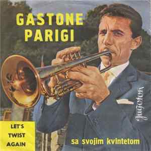 Gastone Parigi Sa Svojim Kvintetom - Let's Twist Again FLAC